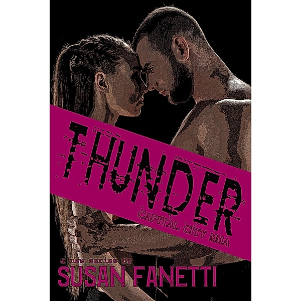 Thunder (Capital City MMA, #1) / Capital City MMA, Susan Fanetti