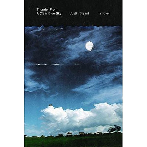 Thunder From a Clear Blue Sky / Malarkey Books, Justin Bryant