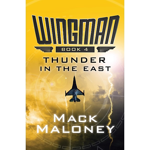 Thunder in the East / Wingman, Mack Maloney