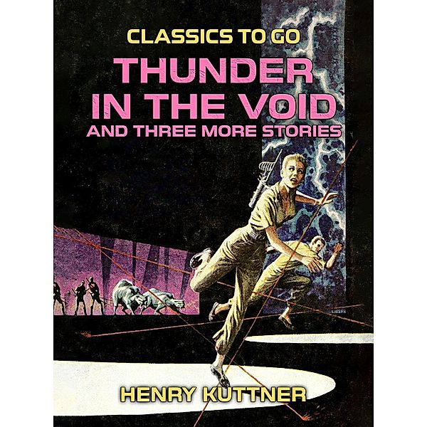 Thunder in the Void and three more stories, Henry Kuttner