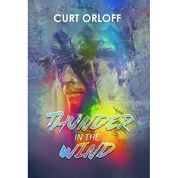 Thunder in the Wind, Curt Orloff