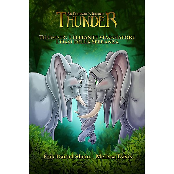 Thunder: L'elefante viaggiatore - L'Oasi della Speranza, Erik Daniel Shein