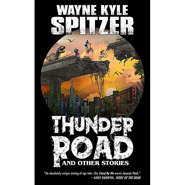 Thunder Road and Other Stories, Wayne Kyle Spitzer