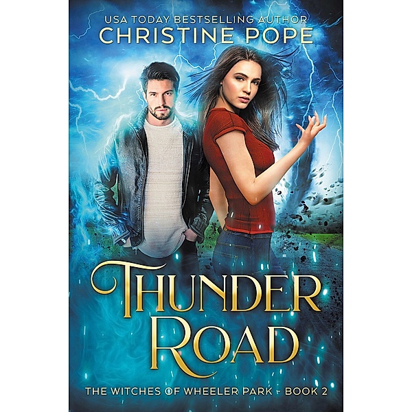 Thunder Road (The Witches of Wheeler Park, #2) / The Witches of Wheeler Park, Christine Pope