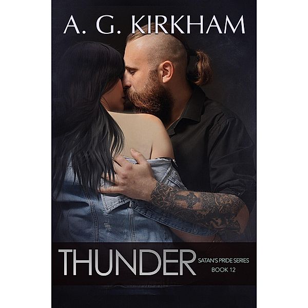Thunder (Satan's Pride, #12) / Satan's Pride, A. G. Kirkham