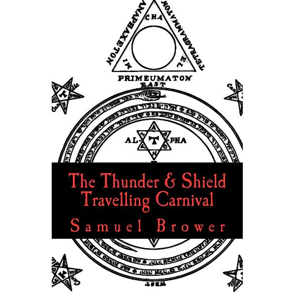 Thunder & Shield Travelling Carnival / Samuel Brower, Samuel Brower