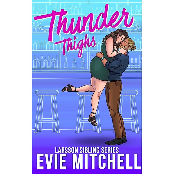 Thunder Thighs (Larsson Siblings, #1) / Larsson Siblings, Evie Mitchell