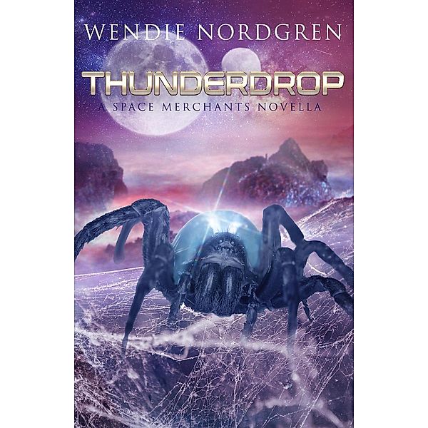 Thunderdrop (A Space Merchants Novella), Wendie Nordgren