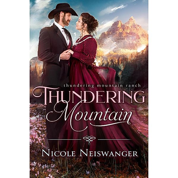 Thundering Mountain (Thundering Mountain Ranch, #1) / Thundering Mountain Ranch, Nicole Neiswanger