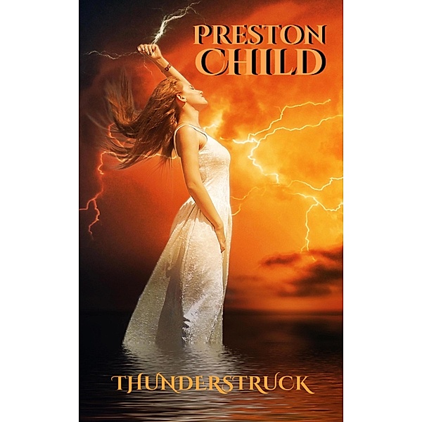 Thunderstruck, PRESTON CHILD