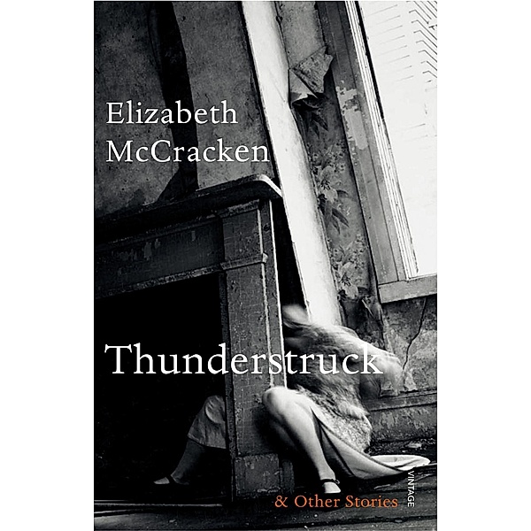 Thunderstruck & Other Stories, Elizabeth McCracken