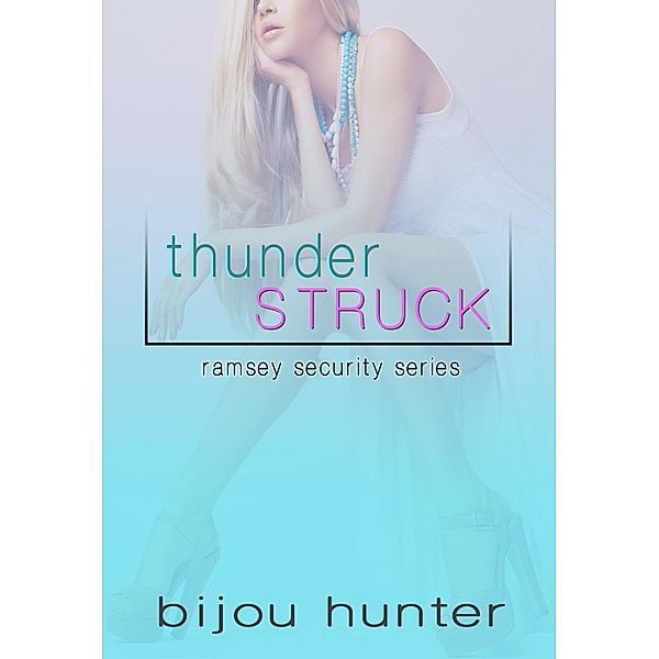 Thunderstruck (Ramsey Security, #1) / Ramsey Security, Bijou Hunter