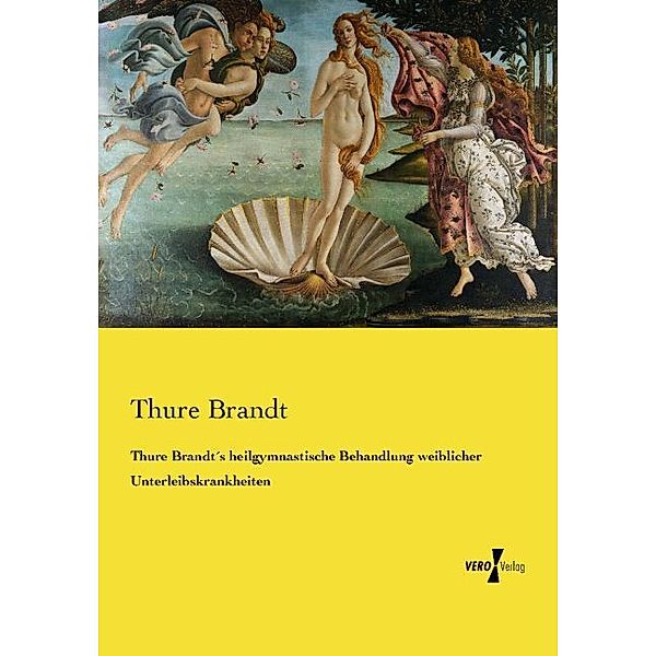 Thure Brandts heilgymnastische Behandlung weiblicher Unterleibskrankheiten, Thure Brandt