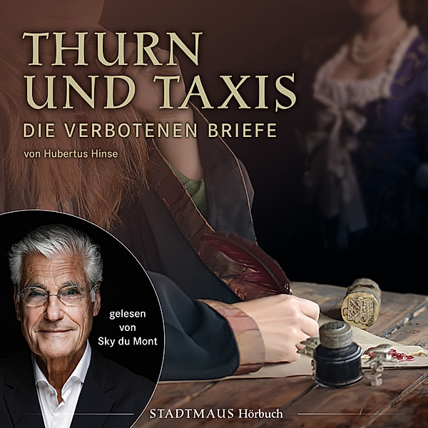 Thurn und Taxis Die verbotenen Briefe, Hubertus Hinse