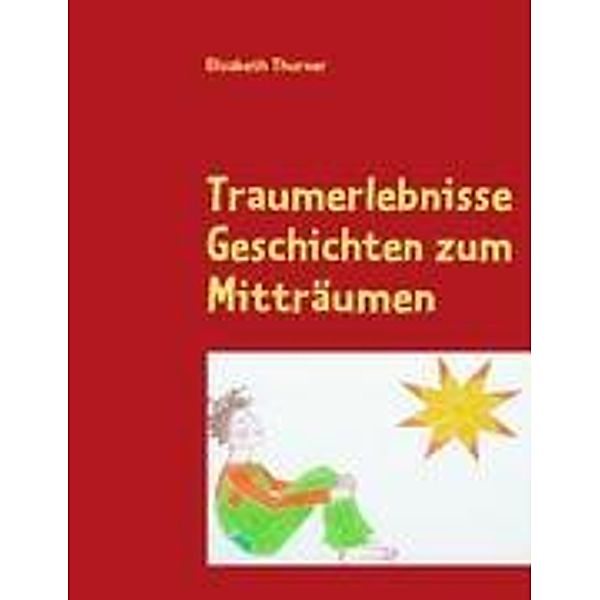 thurner, e: traumerlebnisse, elisabeth thurner