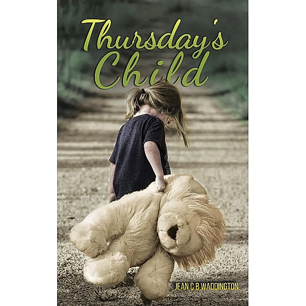 Thursday's Child / Austin Macauley Publishers Ltd, Jean C B Waddington
