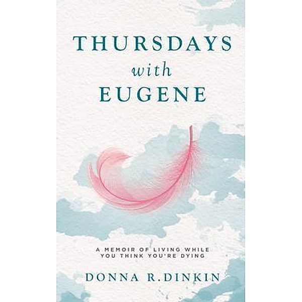 Thursdays with Eugene / New Degree Press, Donna R. Dinkin