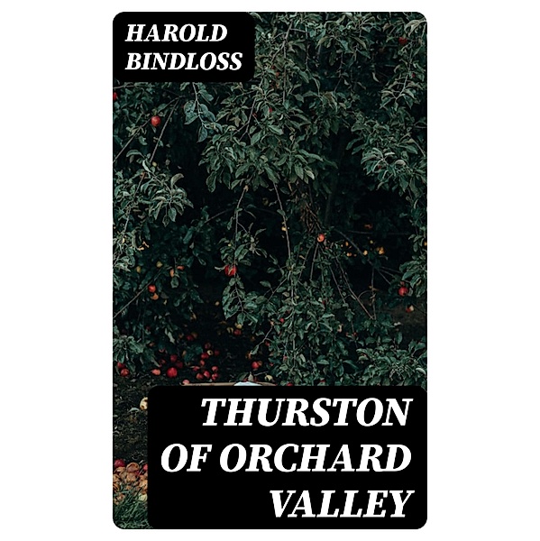 Thurston of Orchard Valley, Harold Bindloss
