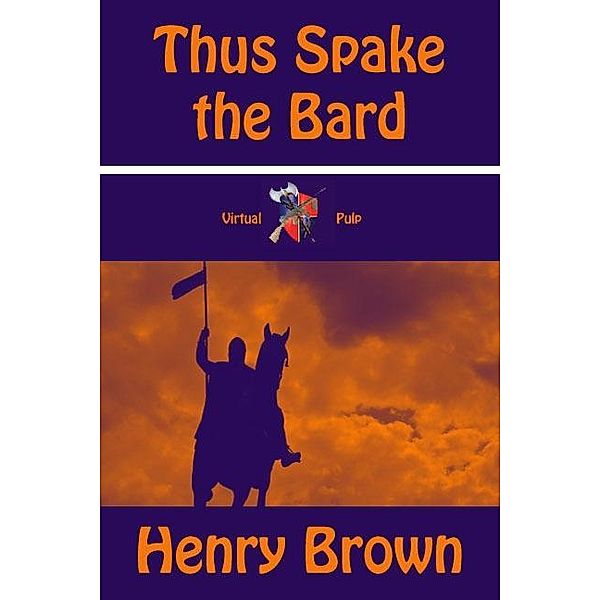 Thus Spake the Bard, Henry Brown