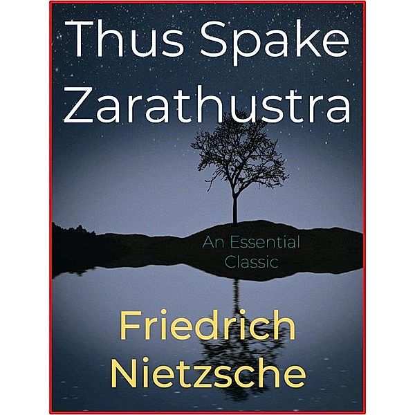 Thus Spake Zarathustra, Friedrich Nietzsche