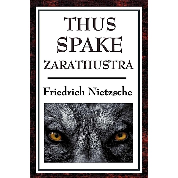 Thus Spoke Zarathustra, Friedrich Nietzsche