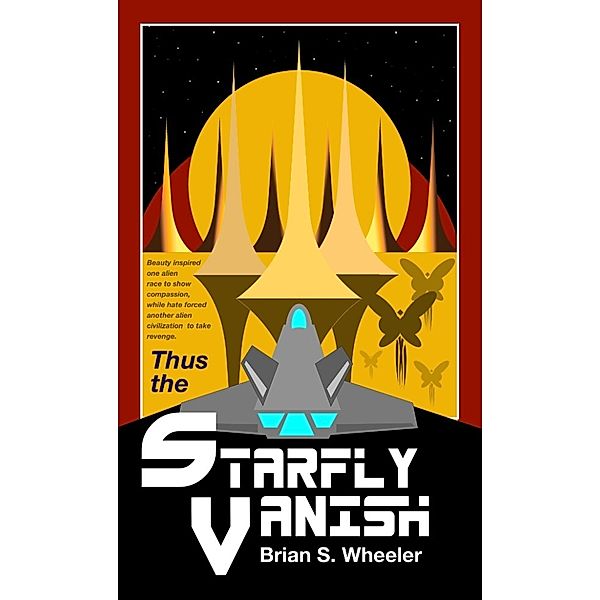 Thus the Starfly Vanish, Brian S. Wheeler