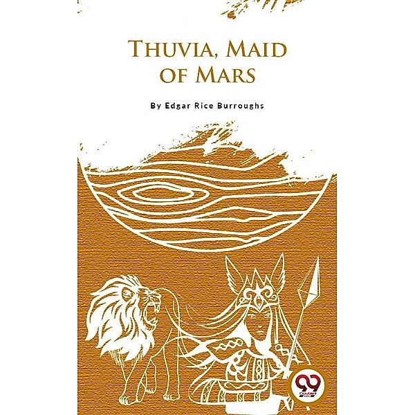 Thuvia, Maid Of Mars, Edgar Rice Burroughs