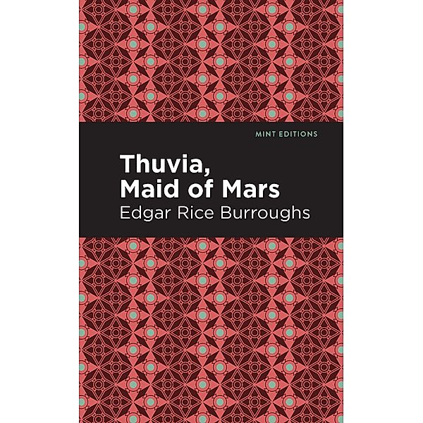 Thuvia, Maid of Mars / Mint Editions (Scientific and Speculative Fiction), Edgar Rice Burroughs