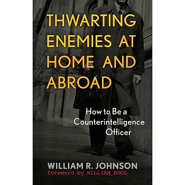 Thwarting Enemies at Home and Abroad, William R. Johnson