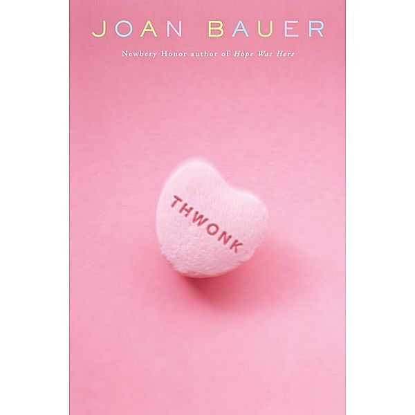 Thwonk, Joan Bauer