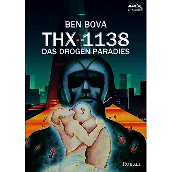 THX 1138 - DAS DROGEN-PARADIES, Ben Bova