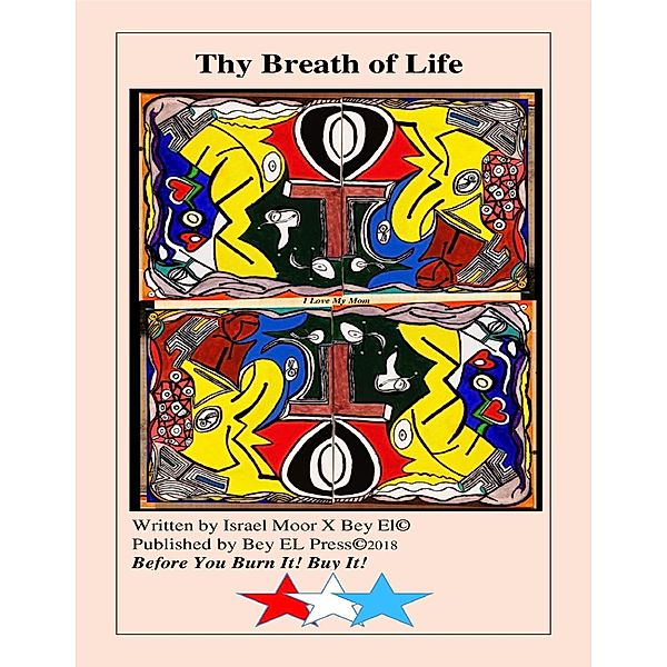 Thy Breath of Life, Israel Moor X Bey El