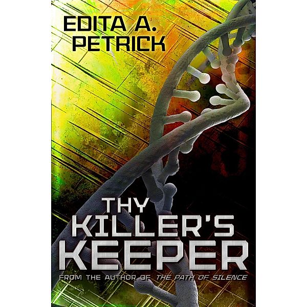 Thy Killer's Keeper, Edita A. Petrick