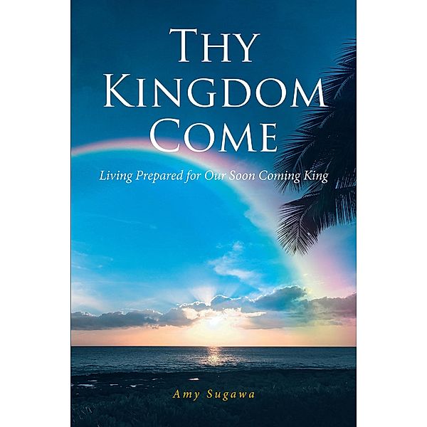 Thy Kingdom Come, Amy Sugawa