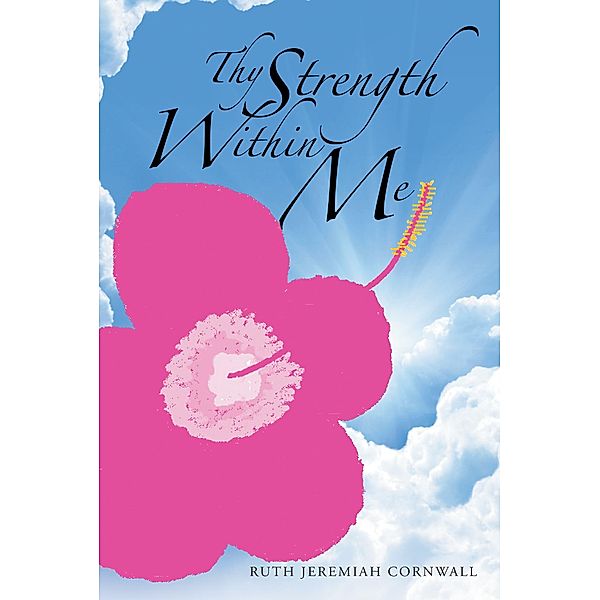 Thy Strength Within Me, Ruth Jeremiah Cornwall