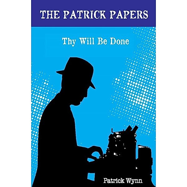 Thy Will Be Done, Patrick Wynn