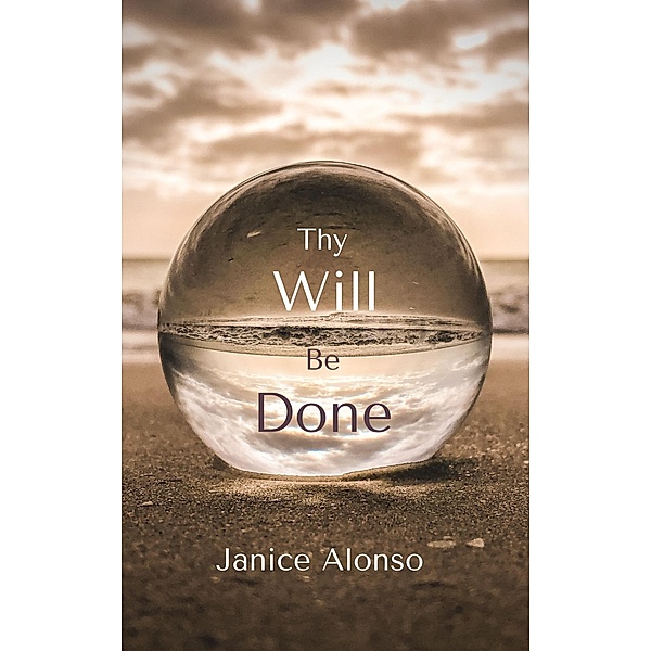 Thy Will Be Done (Devotionals, #56) / Devotionals, Janice Alonso