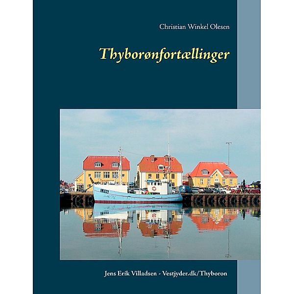 Thyborønfortællinger, Jens Erik Villadsen, Christian Winkel Olesen