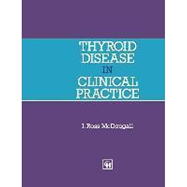 Thyroid Disease in Clinical Practice, I. Ross McDougall