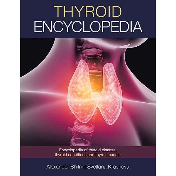 Thyroid Encyclopedia, Alexander Shifrin, Svetlana Krasnova