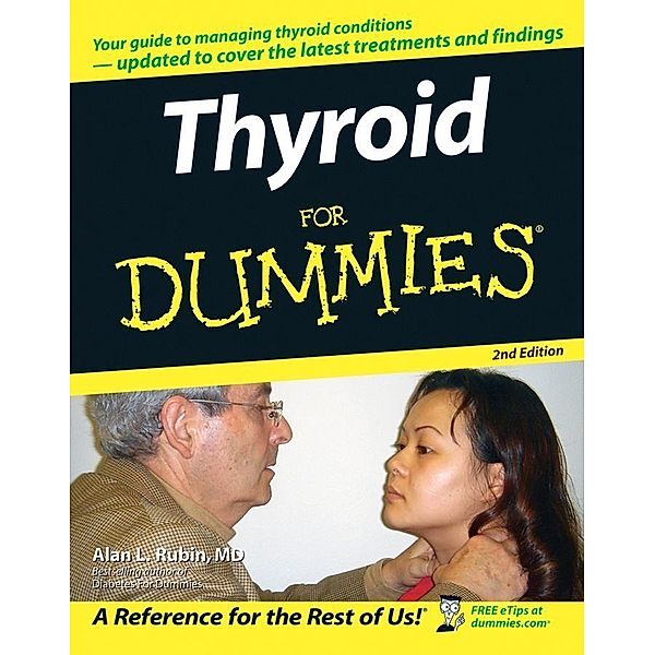 Thyroid For Dummies, Alan L. Rubin