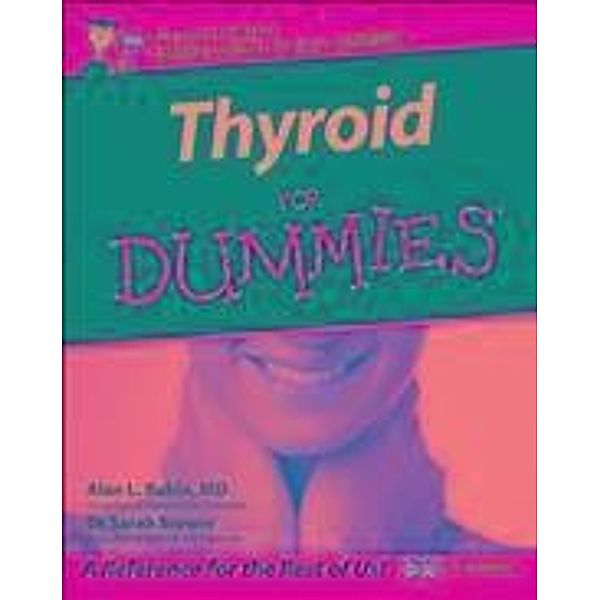 Thyroid For Dummies, UK Edition, Alan L. Rubin, Sarah Brewer
