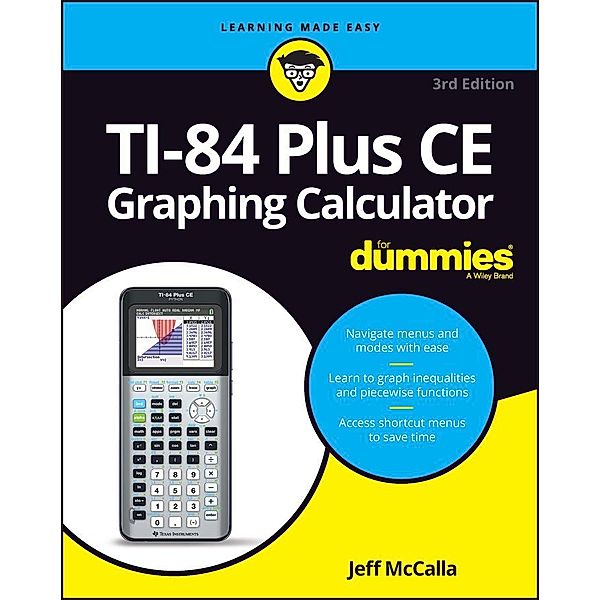 TI-84 Plus CE Graphing Calculator For Dummies, Jeff McCalla