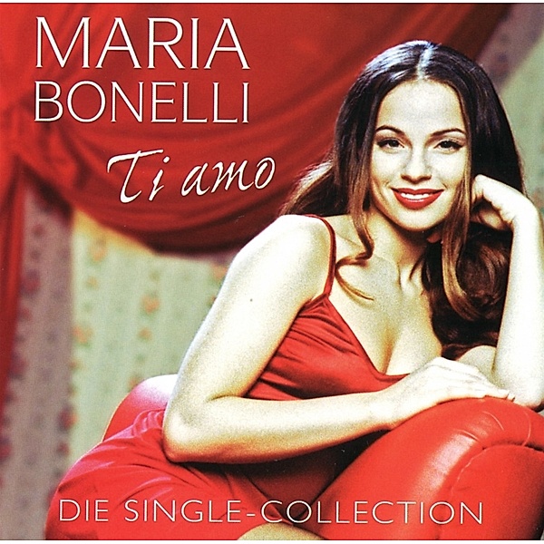 Ti Amo-Die Single-Collection, Maria Bonelli
