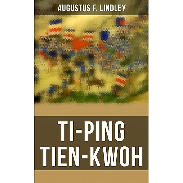 Ti-Ping Tien-Kwoh, Augustus F. Lindley