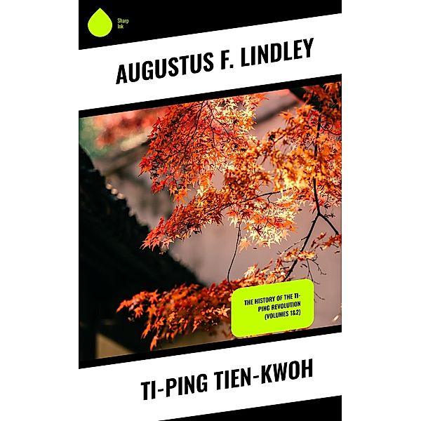 Ti-Ping Tien-Kwoh, Augustus F. Lindley