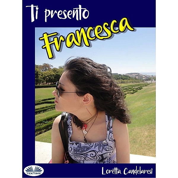 Ti Presento Francesca, Loretta Candelaresi