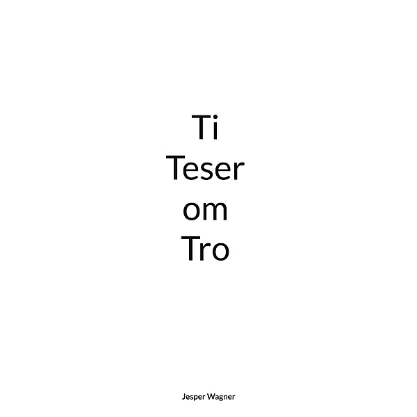 Ti Teser om Tro, Jesper Wagner