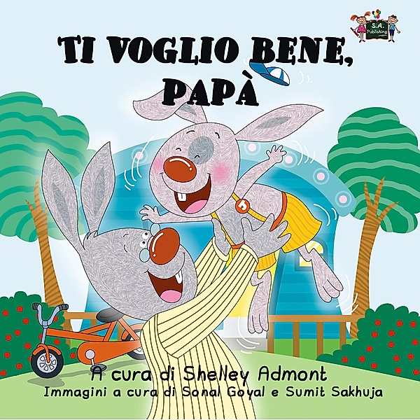 Ti voglio bene, papà (Italian Children's Book) / Italian Bedtime Collection, Shelley Admont, S. A. Publishing