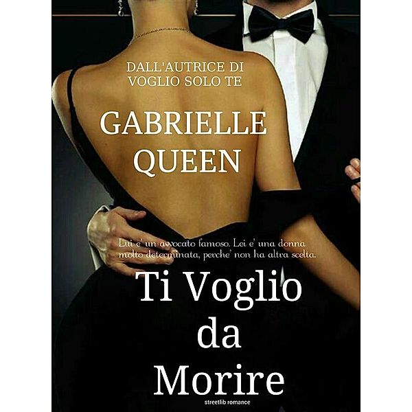 Ti voglio da morire, Gabrielle Queen